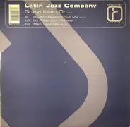 Latin Jazz Company - Gotta Keep On...