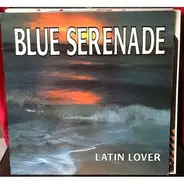 Latin Lover - Blue Serenade