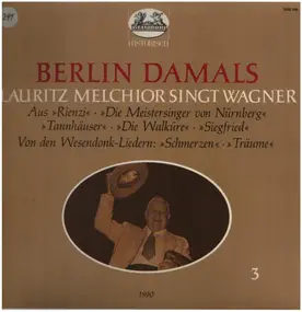 Lauritz Melchior - Berlin Damals - Lauritz Melchior Singt Wagner