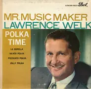 Lawrence Welk And His Orchestra - Mr. Music Maker