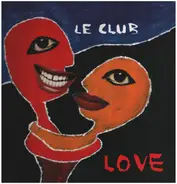 Le Club - Love