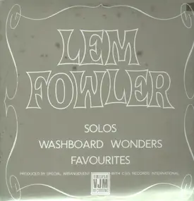 Lem Fowler - Solos, Washboard Wonders, Favourites