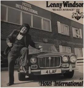 Lenny Windsor - Really Average At Hotel International