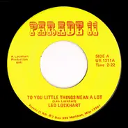 Leo Lockhart - To You Little Things Mean A Lot / I Guess I'll Have Another Round