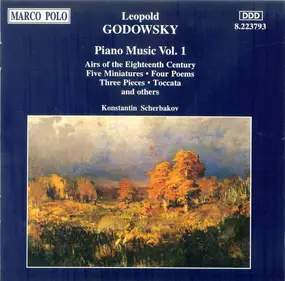 Leopold Godowsky - Piano Music Vol. 1