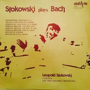 Leopold Stokowski Plays Johann Sebastian Bach - Stokowski Plays Bach