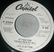 Lee Clayton - If You Can Touch Her At All / My Woman My Love
