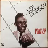 Lee Dorsey - Gonh Be Funky