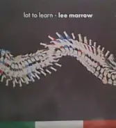 Lee Marrow - Lot To Learn