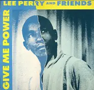 Lee Perry And Friends - Give Me Power