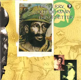 Lee 'Scratch' Perry - Out Of Many, The Upsetter