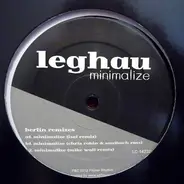 Leghau - Minimalize (Berlin Remixes)