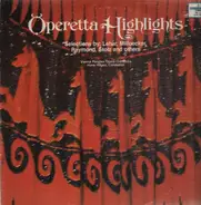 Franz Léhar / Johann Strauss Jr. - Operetta Highlights