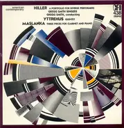 Lejaren Hiller / Rolv Yttrehus / David Maslanka - A Portfolio For Diverse Performers And Tape / Quintet / Three Pieces For Clarinet And Piano