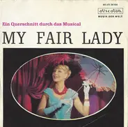 Lerner & Loewe , Robert Gilbert - My Fair Lady - Ein Querschnitt Durch Das Musical