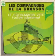 Les Compagnons De La Chanson - Le Sous-Marin Vert (Yellow Submarine)