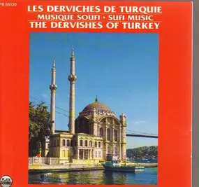 Les Derviches De Turquie - Musique Soufi