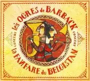 CD - Les Ogres De Barback & La Fanfare Du Belgistan - Concert - Digisleeve