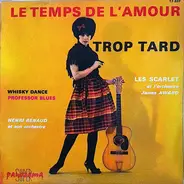 Les Scarlet Et James Award Et Son Orchestre - Trop Tard / Le Temps De L'Amour