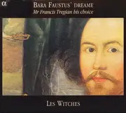 CD - Les Witches - Bara Faustus' Dreame (Mr Francis Tregian His Choice) - Digipak