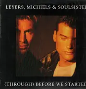 Leyers, Michiels & Soulsister - (Through) Before We Started