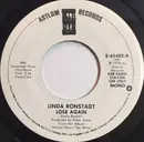 7inch Vinyl Single - Linda Ronstadt - Lose Again