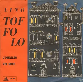 Lino Toffolo - L'Imbriago / Vin Nero