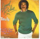 7'' - Lionel Richie - Truly / Just Put Some Love In Your Heart