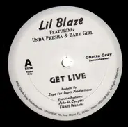 Lil Blaze ft. Unda Presha & Baby Girl - Get Live
