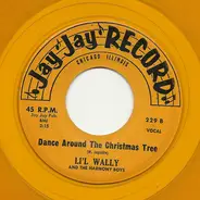 Li'l Wally And The Harmony Boys - Auld Lang Syne / Dance Around The Christmas Tree