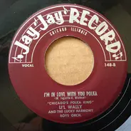 Li'l Wally And The Harmony Boys - We Left Our Wives At Home / I'm In Love With You Polka