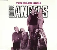 Little Angels - Ten Miles High