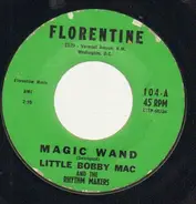 Little Bobby Mac And The Rhythm Makers - Magic Wand