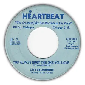 Little Johnnie - You Always Hurt The One You Love / Let Me Call You Sweetheart