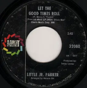 Little Junior Parker - Let The Good Times Roll / Worried Life Blues