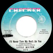Little Milton - I'll Never Turn My Back On You