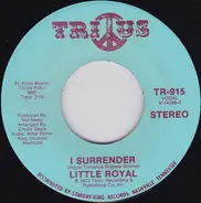 Little Royal - I Surrender