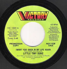 Little Tiny Duke - (Want You) Back In My Life Again