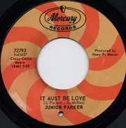 Little Junior Parker - It Must Be Love / Your Love's All Over Me