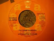 7inch Vinyl Single - Livingston Taylor - I'll Come Running