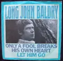 7inch Vinyl Single - Long John Baldry - Only A Fool Breaks His Own Heart