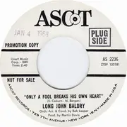 7inch Vinyl Single - Long John Baldry - Only A Fool Breaks His Own Heart - promo