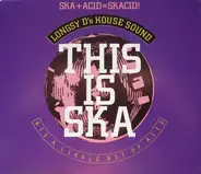 Longsy D's House Sound - This Is Ska