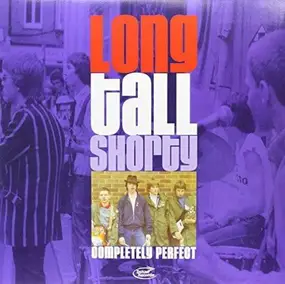 long tall shorty - Completely Perfect