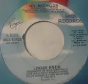 7inch Vinyl Single - Loose Ends - Mr. Bachelor