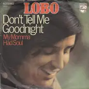 Lobo - Don't Tell Me Goodnight