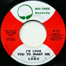 7inch Vinyl Single - Lobo - I'd Love You To Want Me / Am I True To Myself