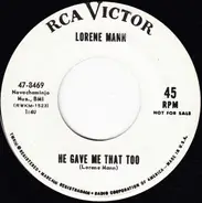 Lorene Mann - So I Could Be Your Friend / He Gave Me That Too