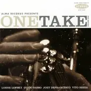 Lorne Lofsky / Guido Basso / Joey Defrancesco / Vito Rezza - One Take Volume One