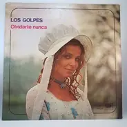 Los Golpes - Olvidarte Nunca